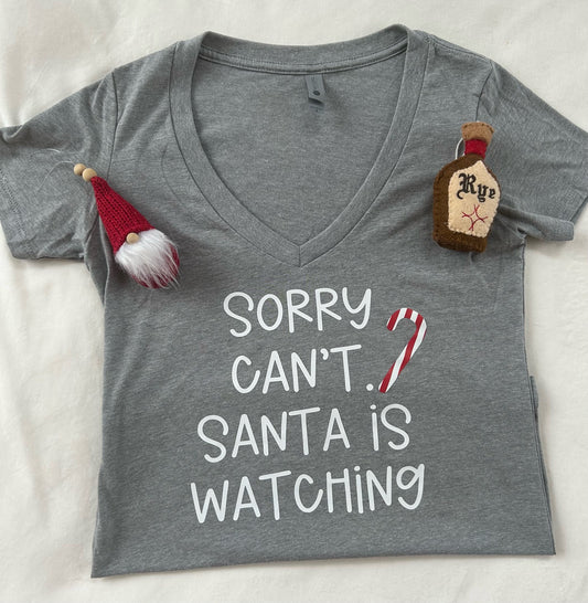 Sorry, Can't. Santa is Watching Holiday Graphic T
