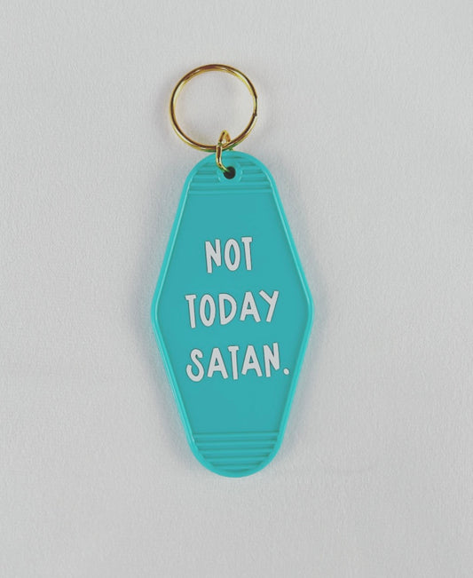 "NOT TODAY SATAN." Keychain