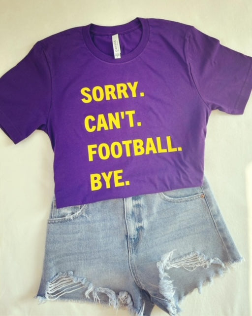 SORRY. CAN'T. FOOTBALL. BYE. Purple w/ Yellow Graphic T-Shirt